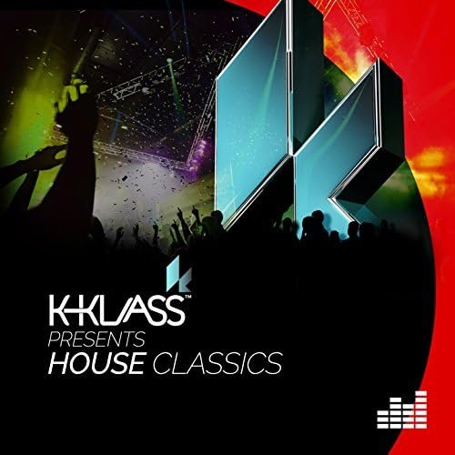 K Klass K-Klass Presents: House Classics — K-Klass | Last.fm