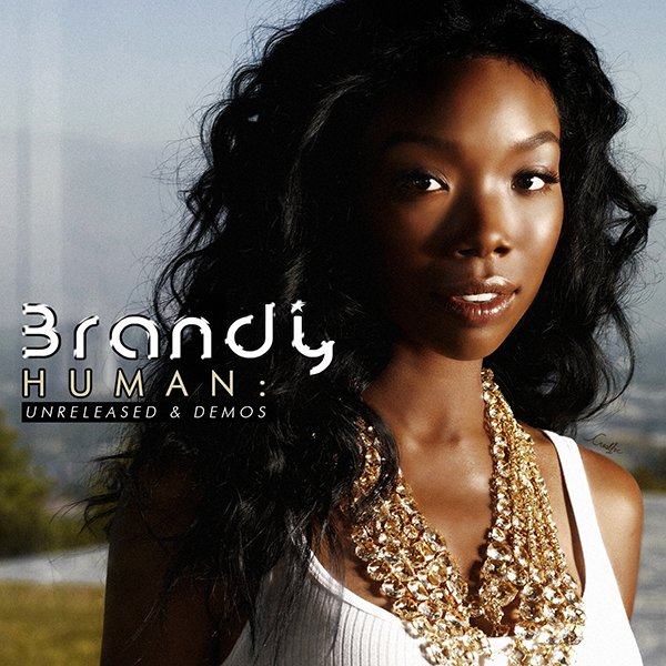 Human Unreleased & Demos — Brandy Last.fm