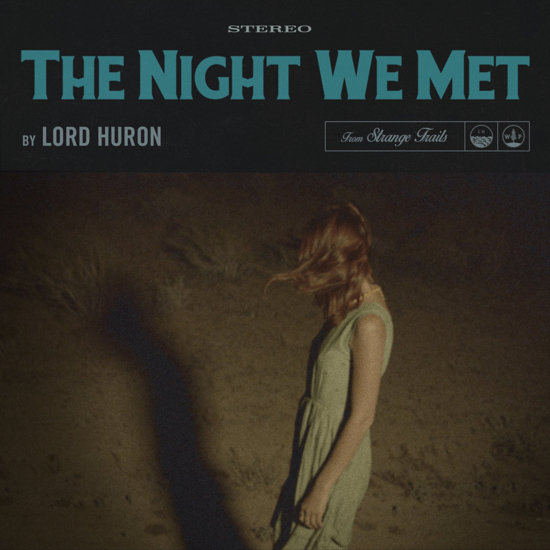 The Night We Met — Lord Huron | Last.fm