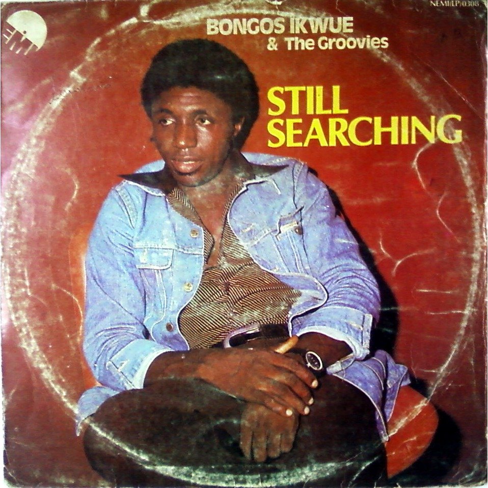 Still Searching — Bongos Ikwue and the Groovies | Last.fm