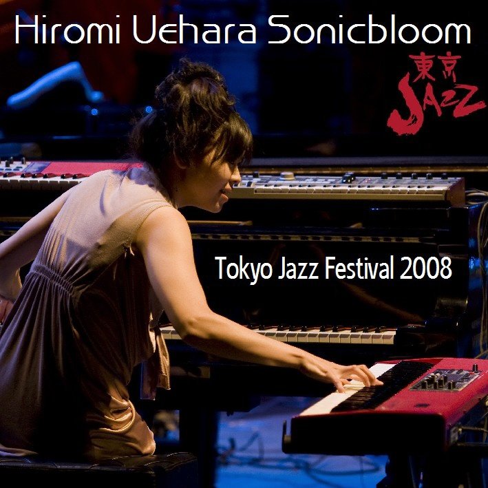 Tokyo Jazz Festival 2008 — Hiromi's Sonicbloom | Last.fm