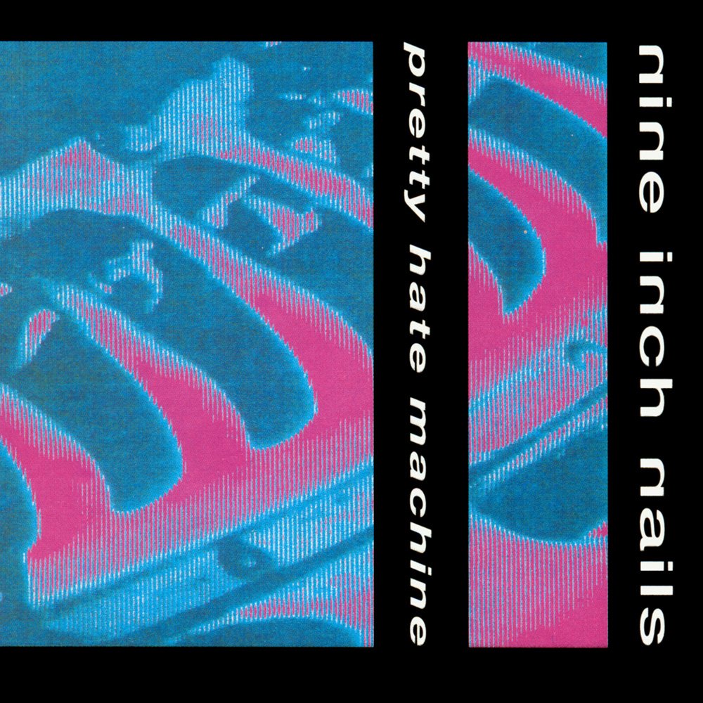 Pretty Hate Machine — Nine Inch Nails Pretty Hate Machine — Nine Inch Nails