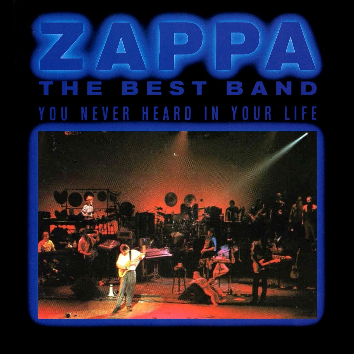 The Best Band You Never Heard in Your Life — Frank Zappa