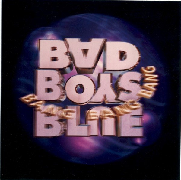 Bang blues. Bad boys Blue Bang. Bad boys Blue 1996. Обложка альбома Bang. Bad boys Blue Bang Bang Bang обложки альбомов.