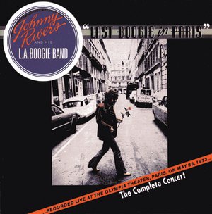 Johnny Rivers Last Performance Last Boogie In Paris-The Complete Concert — Johnny Rivers | Last.fm