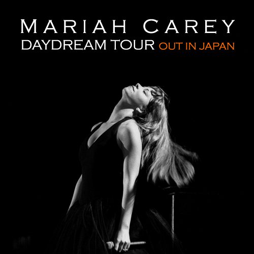 Daydream Tour (Out In Japan) — Mariah Carey | Last.fm