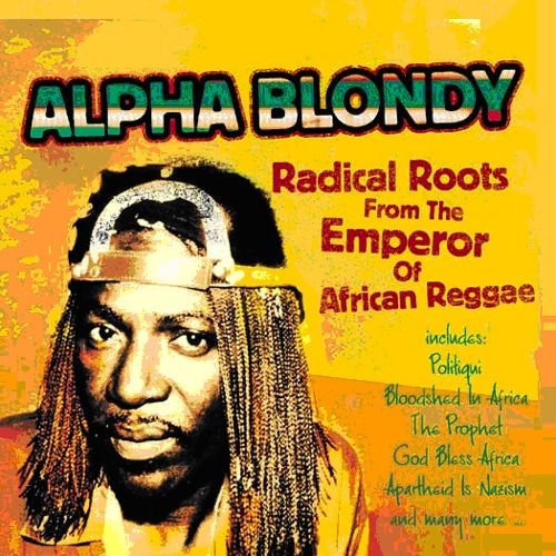Radical Roots From the Emperor of African Reggae — Alpha Blondy | Last.fm