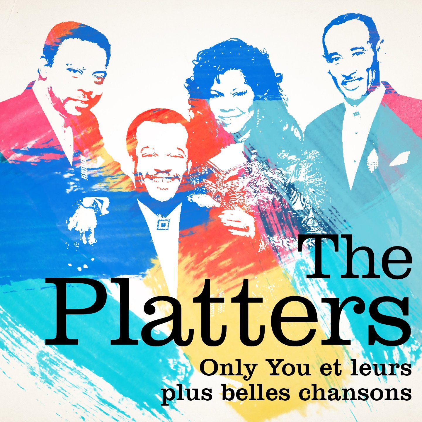 The Platters The Platters Only You et leurs plus belles chansons