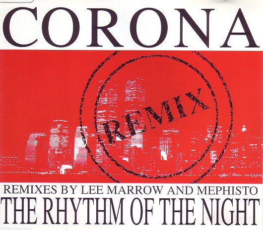 The Rhythm Of The Night (Remix) — Corona | Last.fm