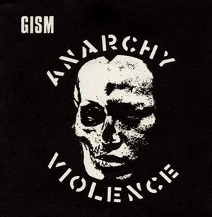 邦楽 ANARCHY VIOLENCE Anarchy Violence — G.I.S.M. | Last.fm