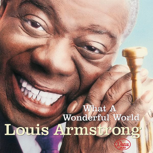 What A Wonderful World — Louis Armstrong | Last.fm