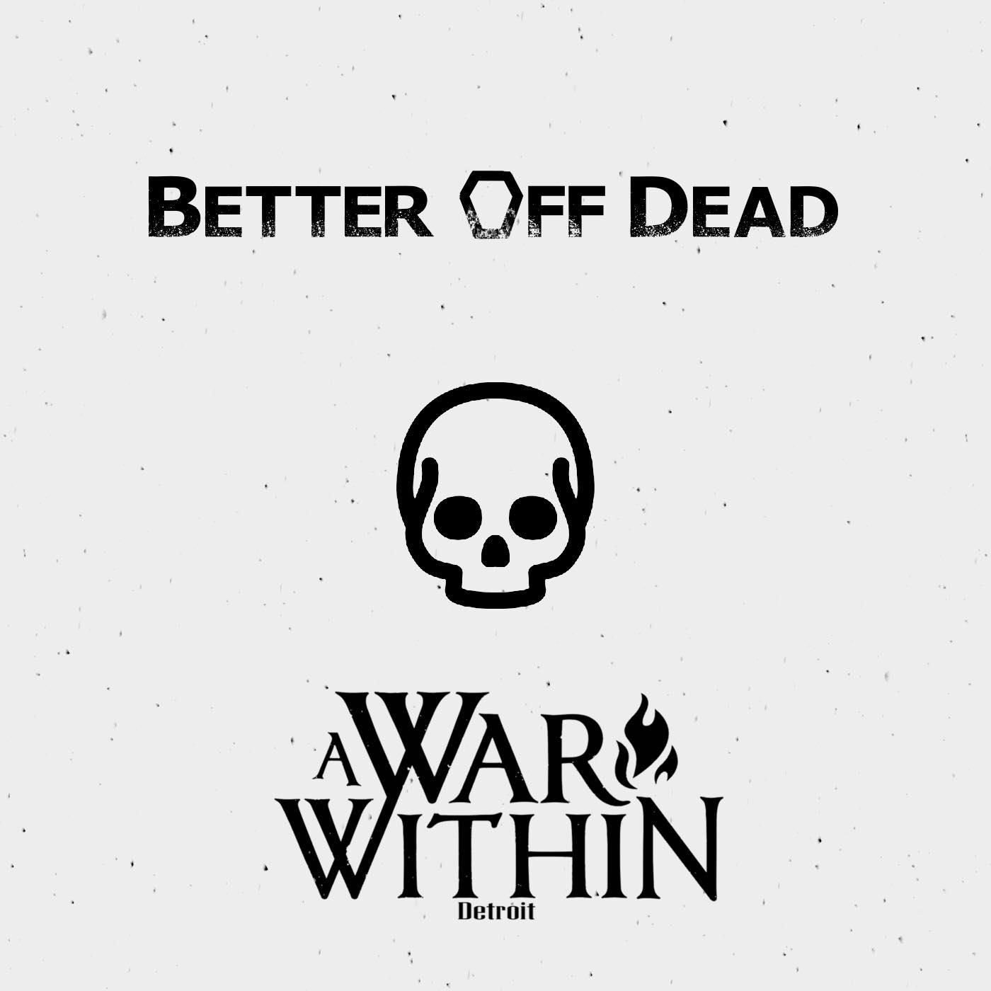 Better off Dead. Better off Yeat. Аватарка better off Dead. I'M better off Dead. The best within