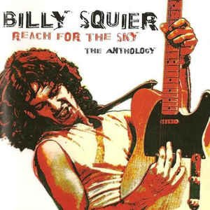 Reach for the Sky: The Anthology — Billy Squier | Last.fm