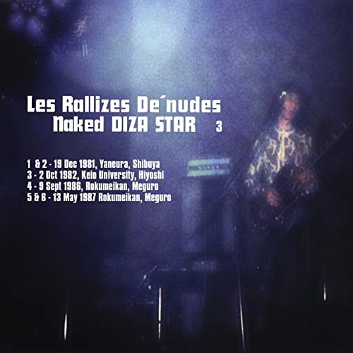 Naked Diza Star, Vol. 3 (Remastered) — Les Rallizes Dénudés | Last.fm