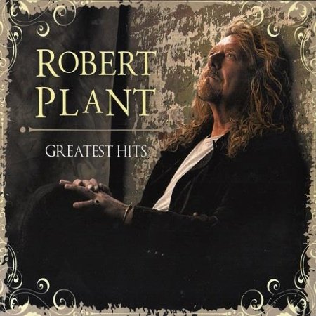 Greatest Hits  Robert Plant | Last.fm