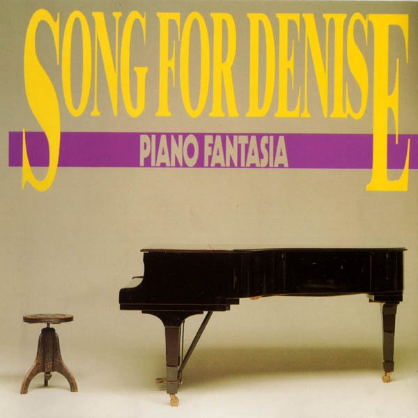Song For Denise — Piano Fantasia | Last.fm