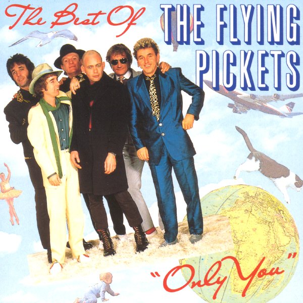 Flying pickets only you Flying pickets only you