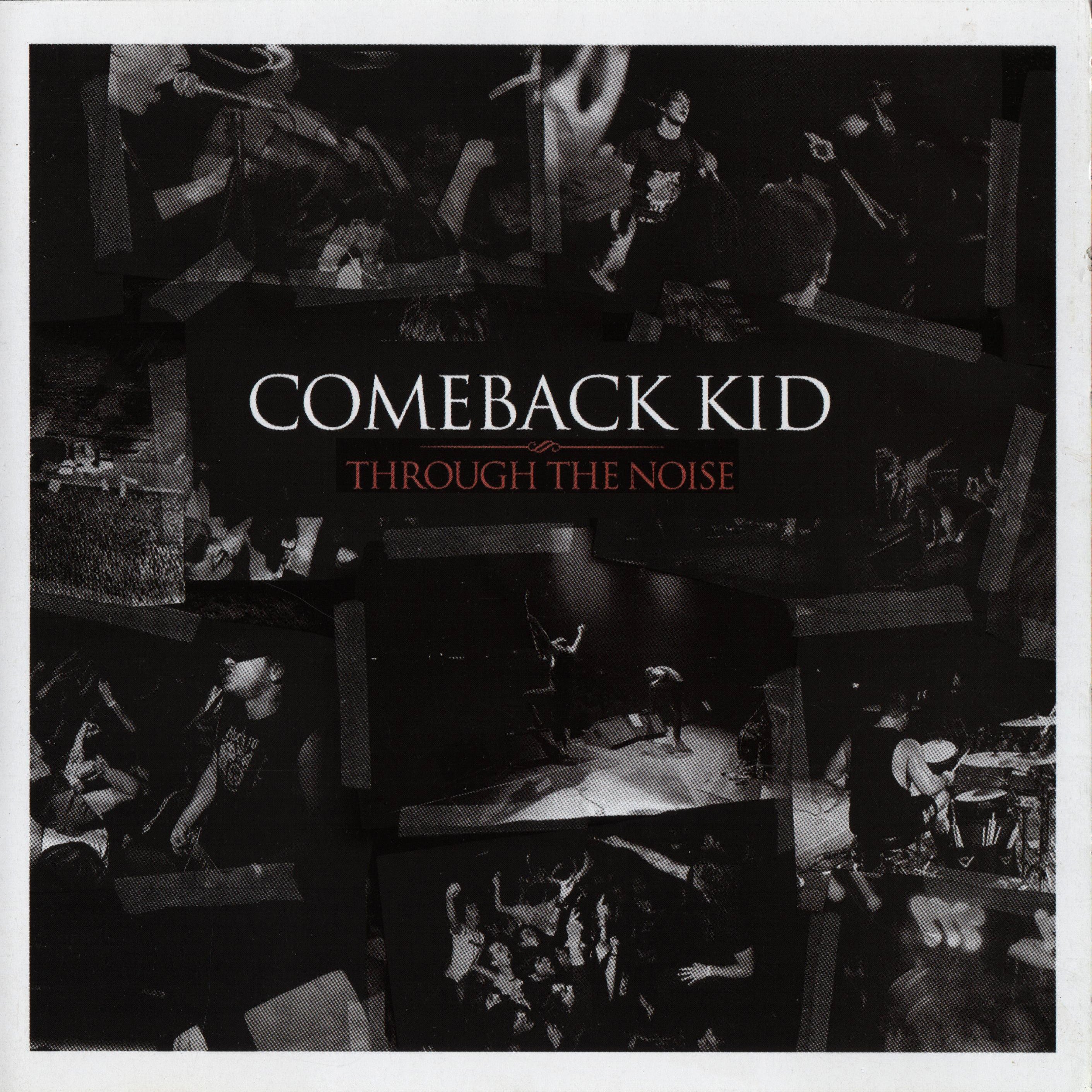 Through the trouble. Comeback kid die knowing. comeback kid heavy steps. comeback kid wake the dead.