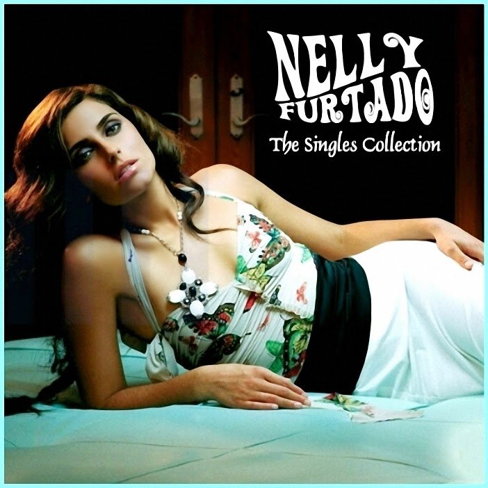 The Singles Collection — Nelly Furtado | Last.fm