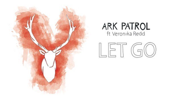 Песня let go ark. Let go Ark Patrol. Песня Let go Ark Patrol. Let go Ark Patrol feat. Veronika Redd. Let go Ark Patrol Veronika.