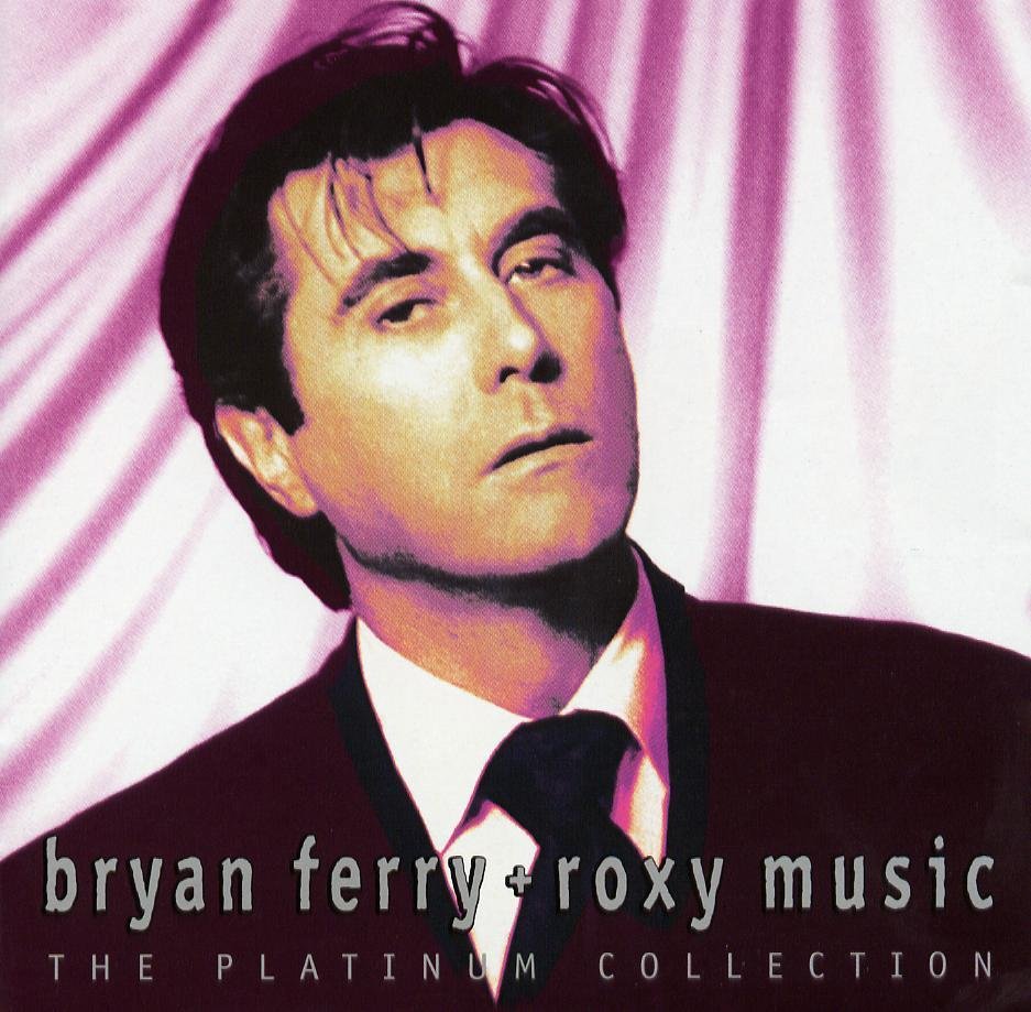 Regeneratie Kneden huilen Bryan Ferry & Roxy Music (Platinum Collection) — Roxy Music | Last.fm