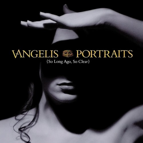 Portraits (So Long Ago, So Clear) — Vangelis | Last.fm