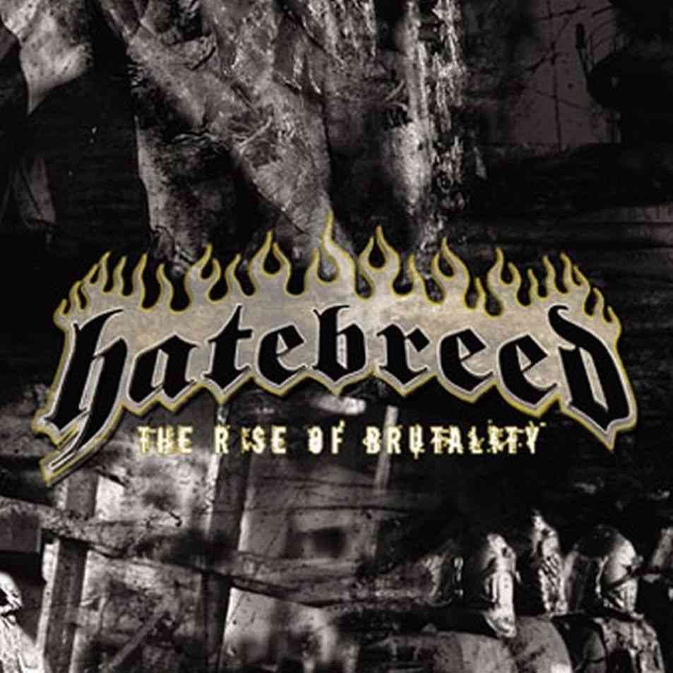 The Rise Of Brutality — Hatebreed Last.fm