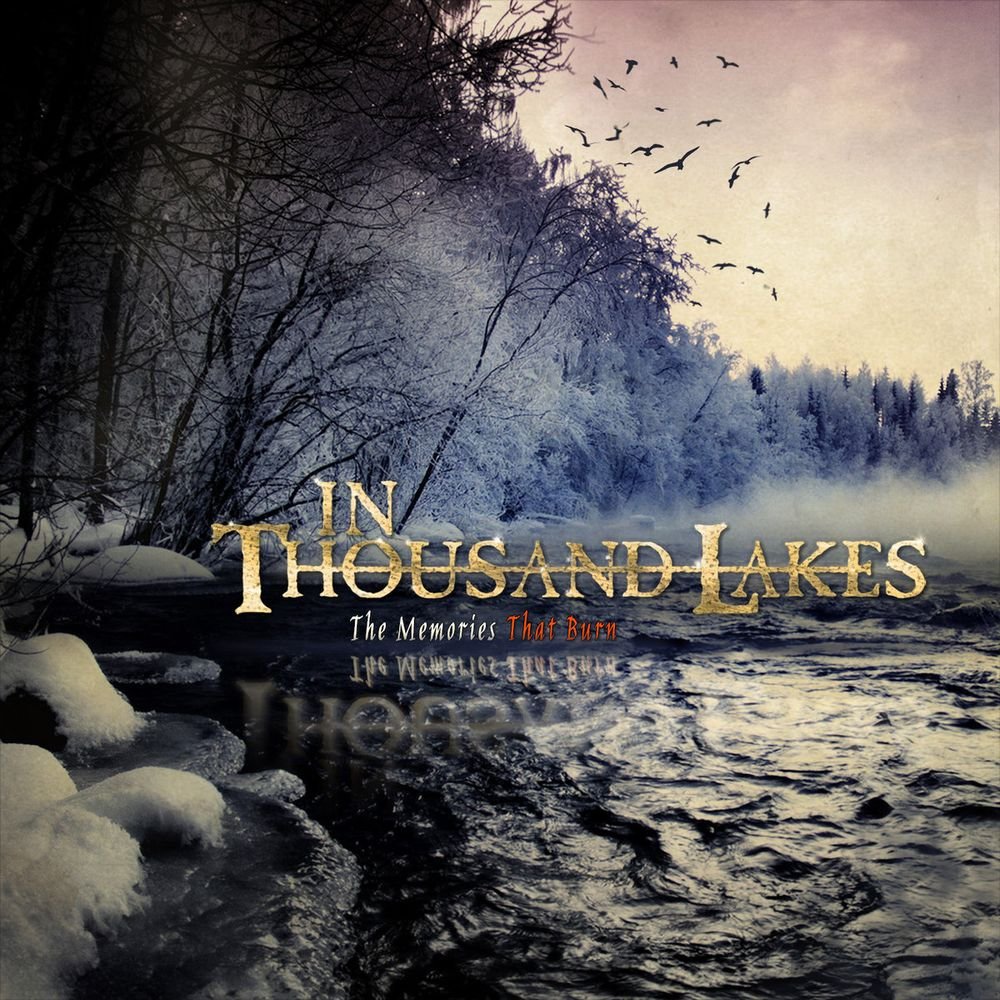 Thousand lakes. In Thousand Lakes – the Memories that Burn. Лейк оф Тирс альбомы. In Thousand Lakes Band.