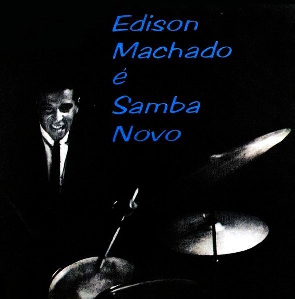 Edison Machado é samba novo — Edison Machado | Last.fm