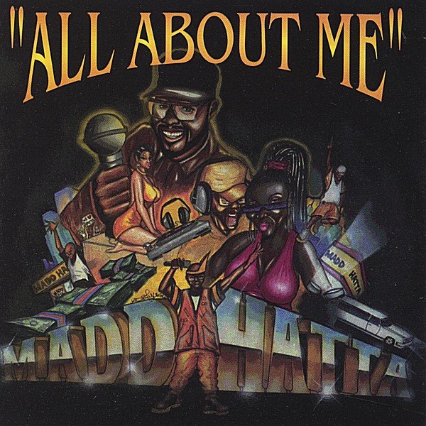 All About Me — Madd Hatta | Last.fm
