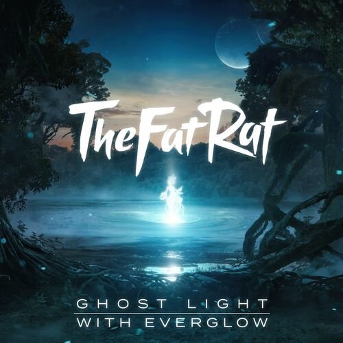 Ghost Light (Nightcore) — TheFatRat with EVERGLOW | Last.fm