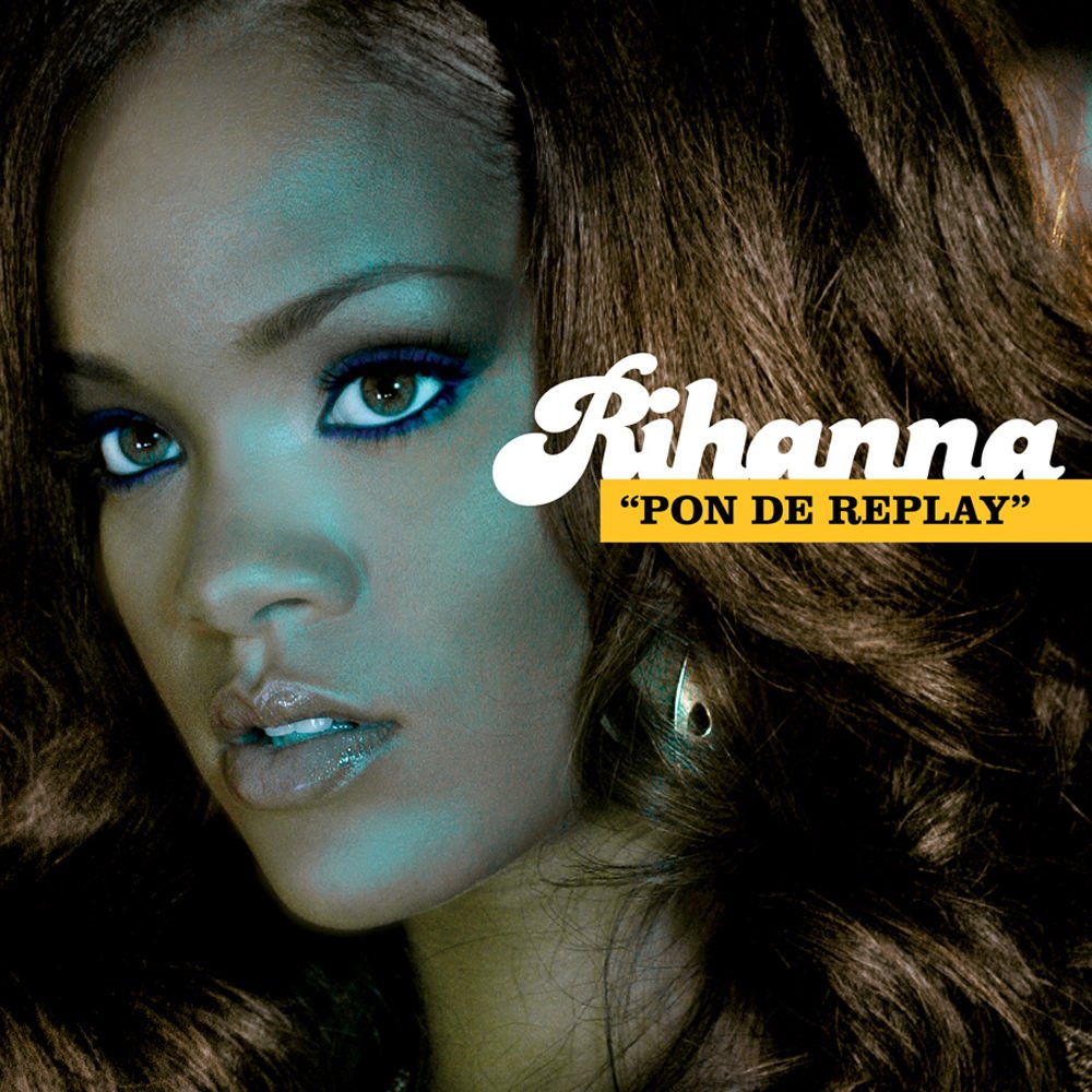 Pon de Replay — Rihanna | Last.fm, image size:1000x1000