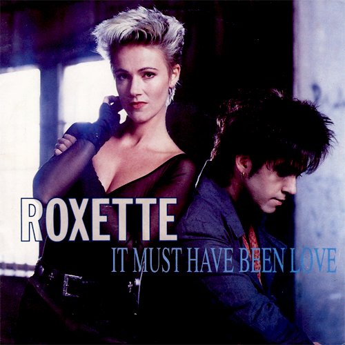 It Must Have Been Love — Roxette | Last.fm
