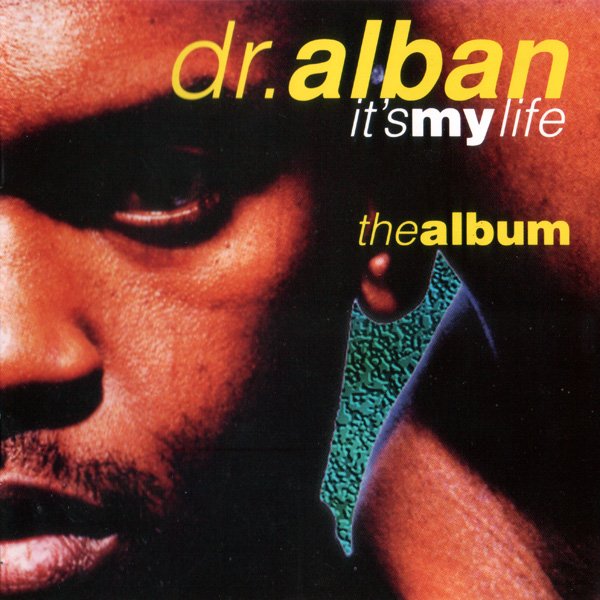 It's My Life - The Album — Dr. Alban | Last.fm