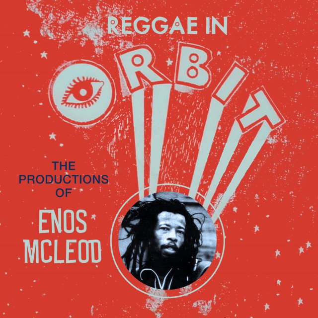 Reggae in Orbit: The Productions of Enos Mcleod — Various Artists | Last.fm