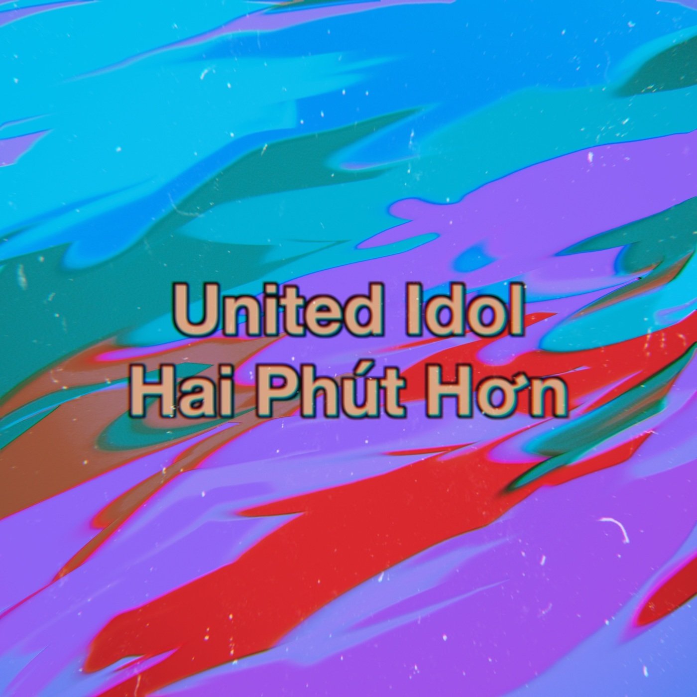Hai Phút Hơn — United Idol | Last.fm