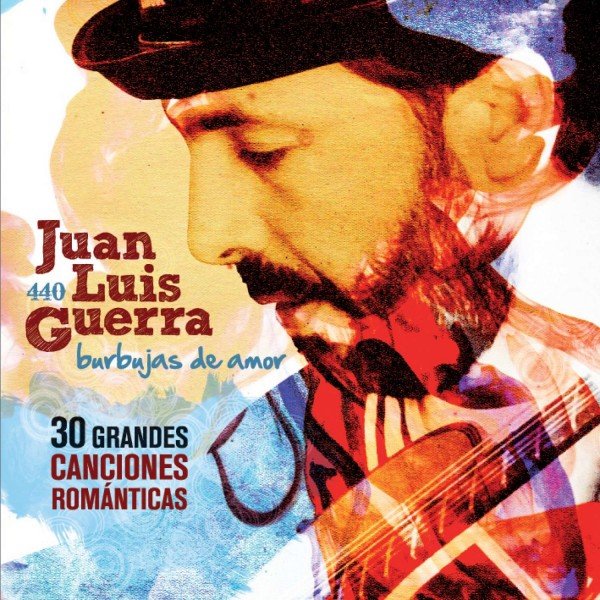 Burbujas De Amor-30 Grandes Canciones Románticas De Juan Luis Guerra — Juan Luis  Guerra | Last.fm
