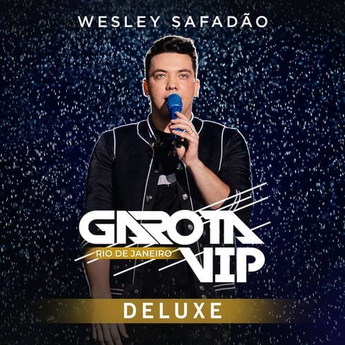 Garota Vip Rio de Janeiro (Deluxe) (ao Vivo) — Wesley Safadão | Last.fm