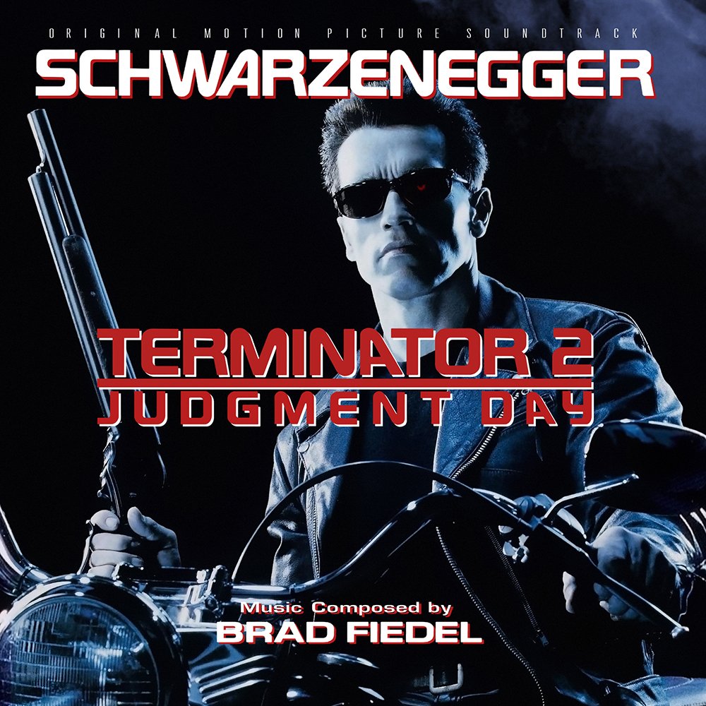 Terminator 2: Judgement Day (Original Motion Picture Soundtrack) — Brad  Fiedel | Last.fm