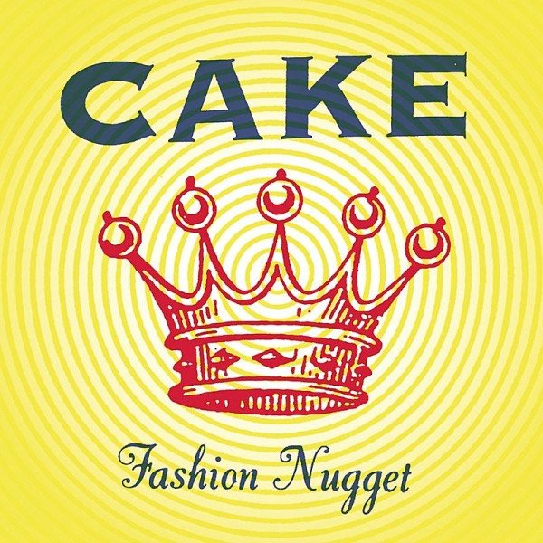 Fashion Nugget [Explicit] — Cake Last.fm