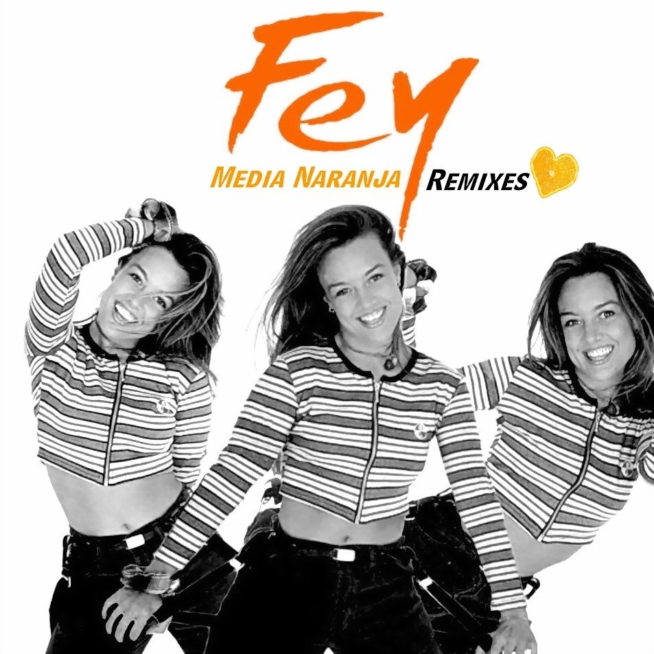 Media Naranja (Remixes) — Fey | Last.fm