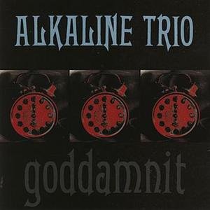 Wiki - Goddamnit — Alkaline Trio | Last.fm