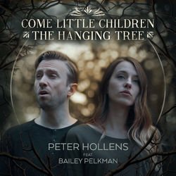 Come Little Children / The Hanging Tree — Peter Hollens | Last.fm