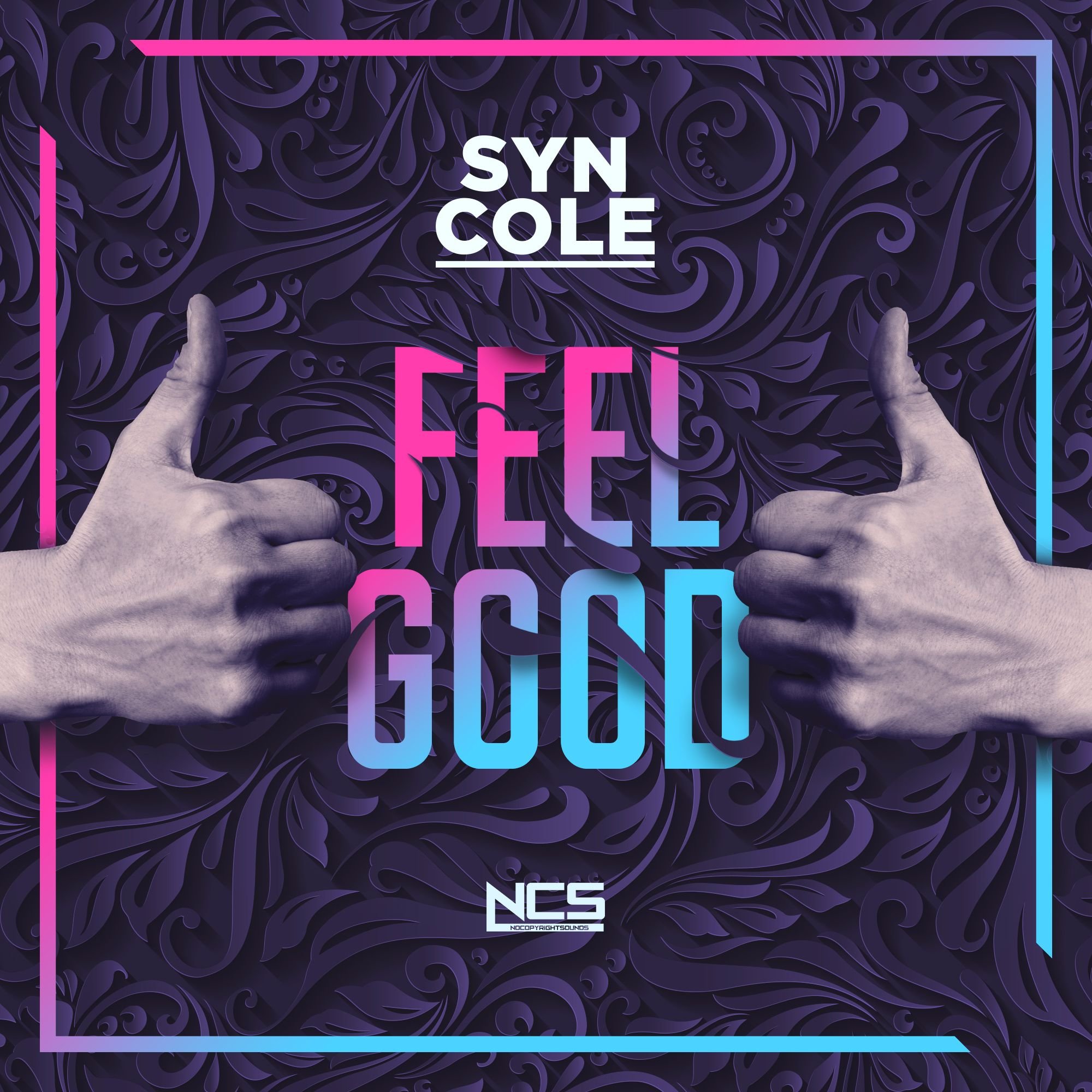 He feel good now. Feel good syn Cole. Feel good обложка. Syn Cole feel good [NCS release]. Feel better обложка.