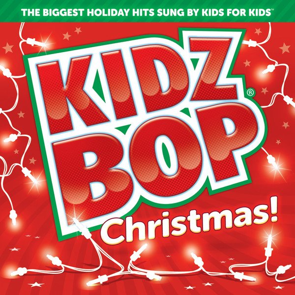 Kidz Bop Christmas! — KIDZ BOP Kids Last.fm