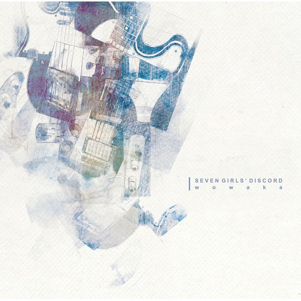 wowaka 『SEVEN GIRLS’ DISCORD』 SEVEN GIRLS' DISCORD — wowaka | Last.fm