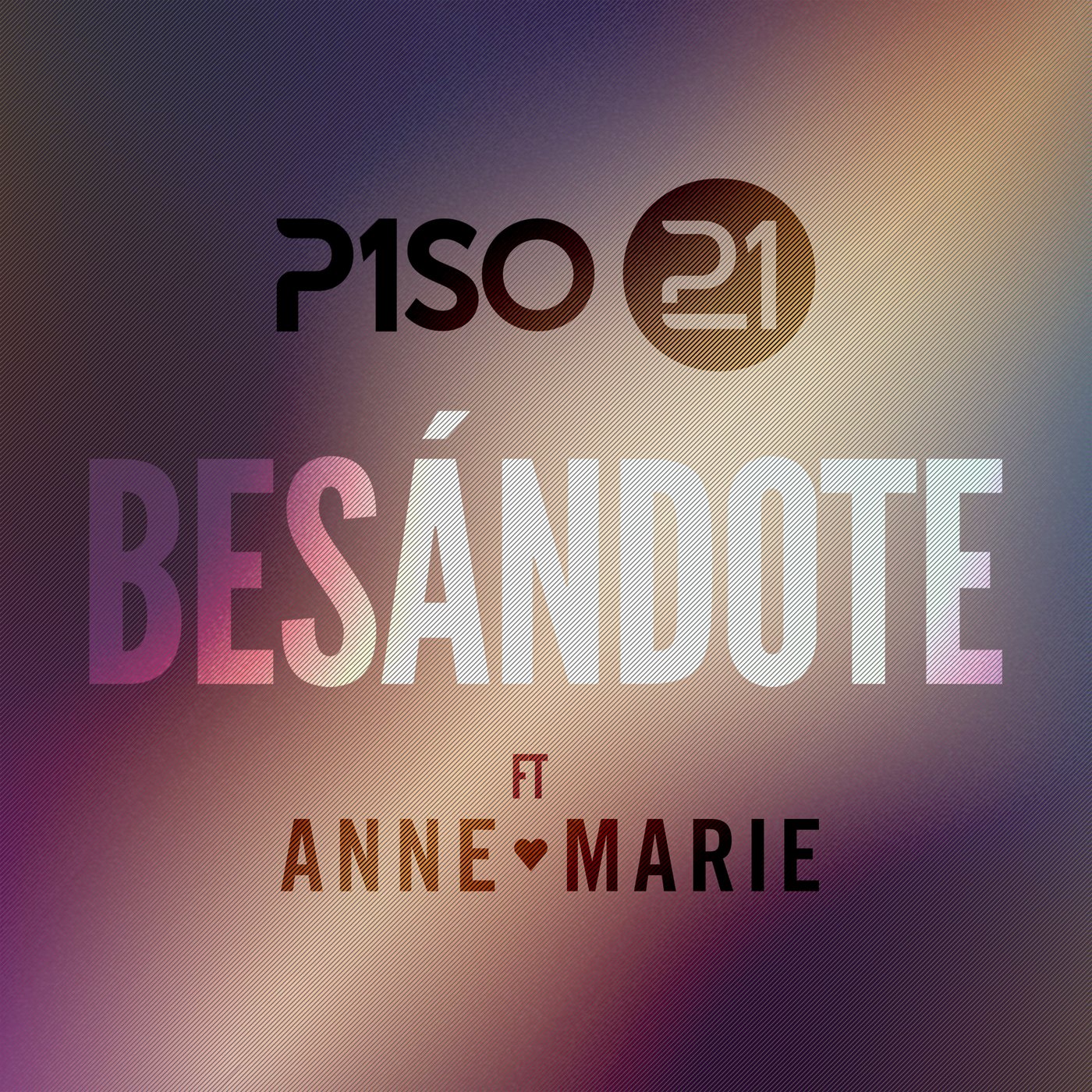 Besándote (feat. Anne-Marie) [Remix] — Piso 21 | Last.fm