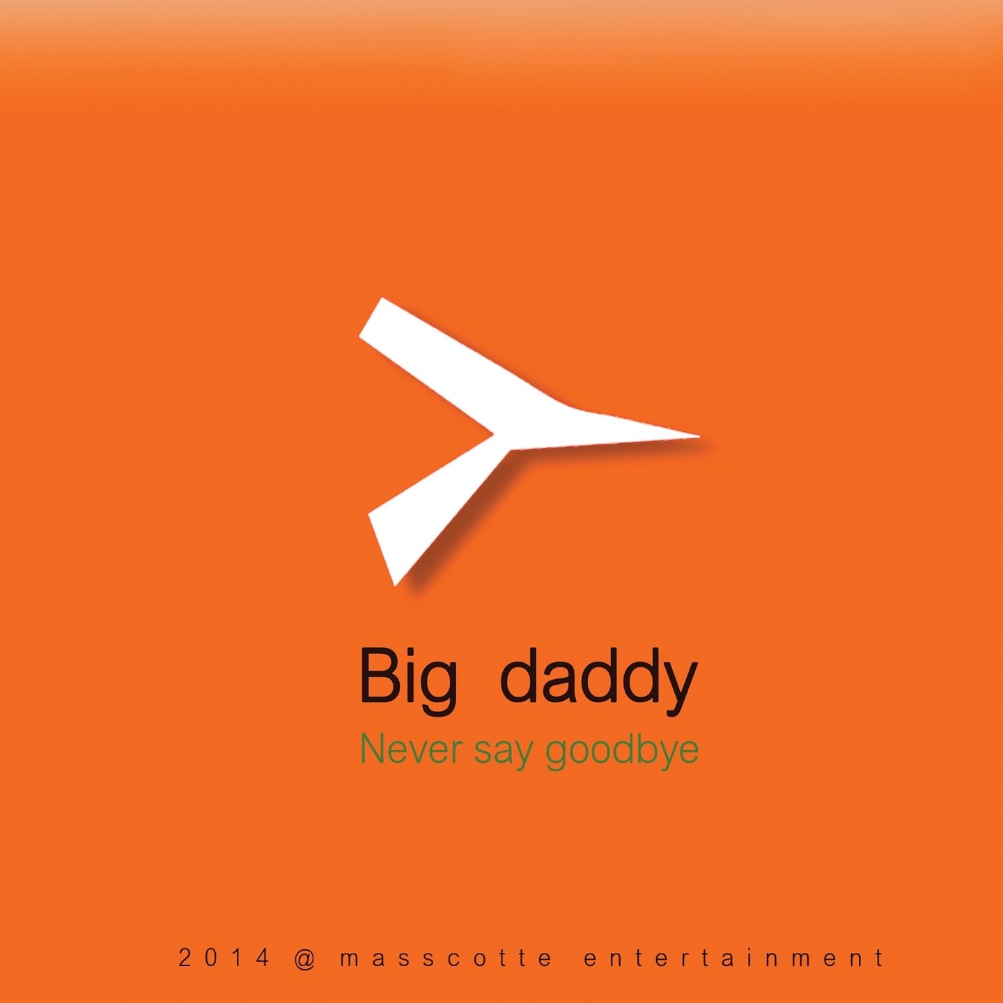 Daddy last. Never say Goodbye.