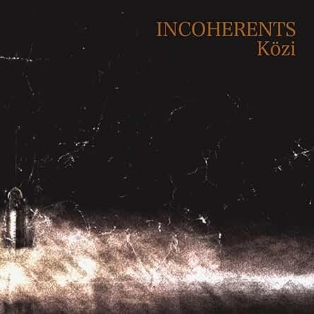 Incoherents — Közi | Last.fm