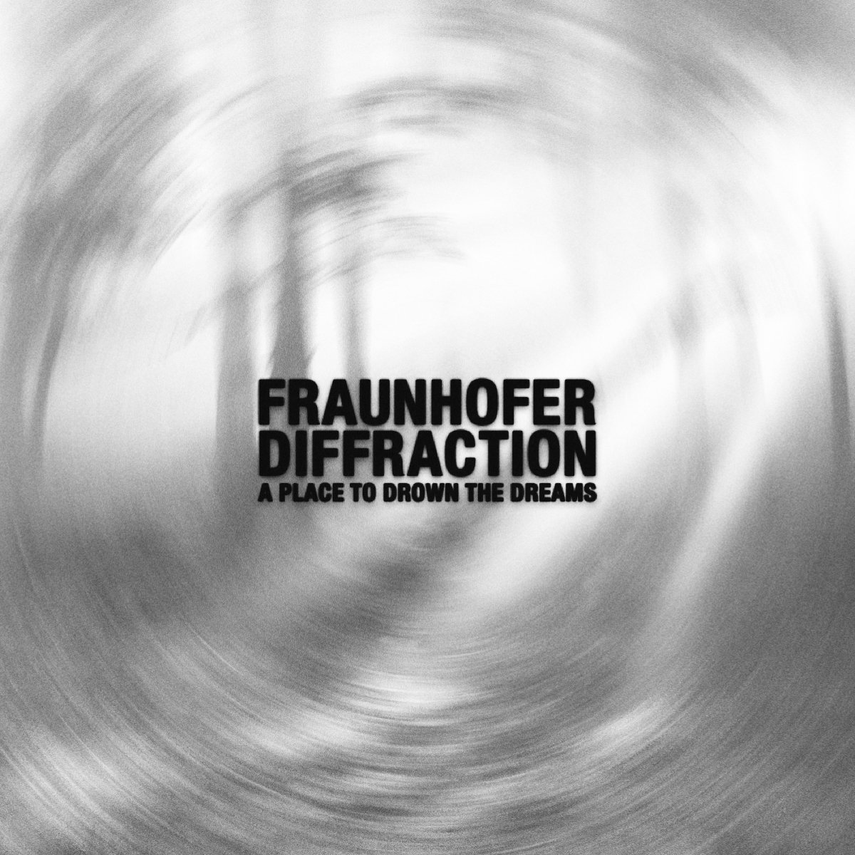 A Place To Drown The Dreams — Fraunhofer Diffraction | Last.Fm